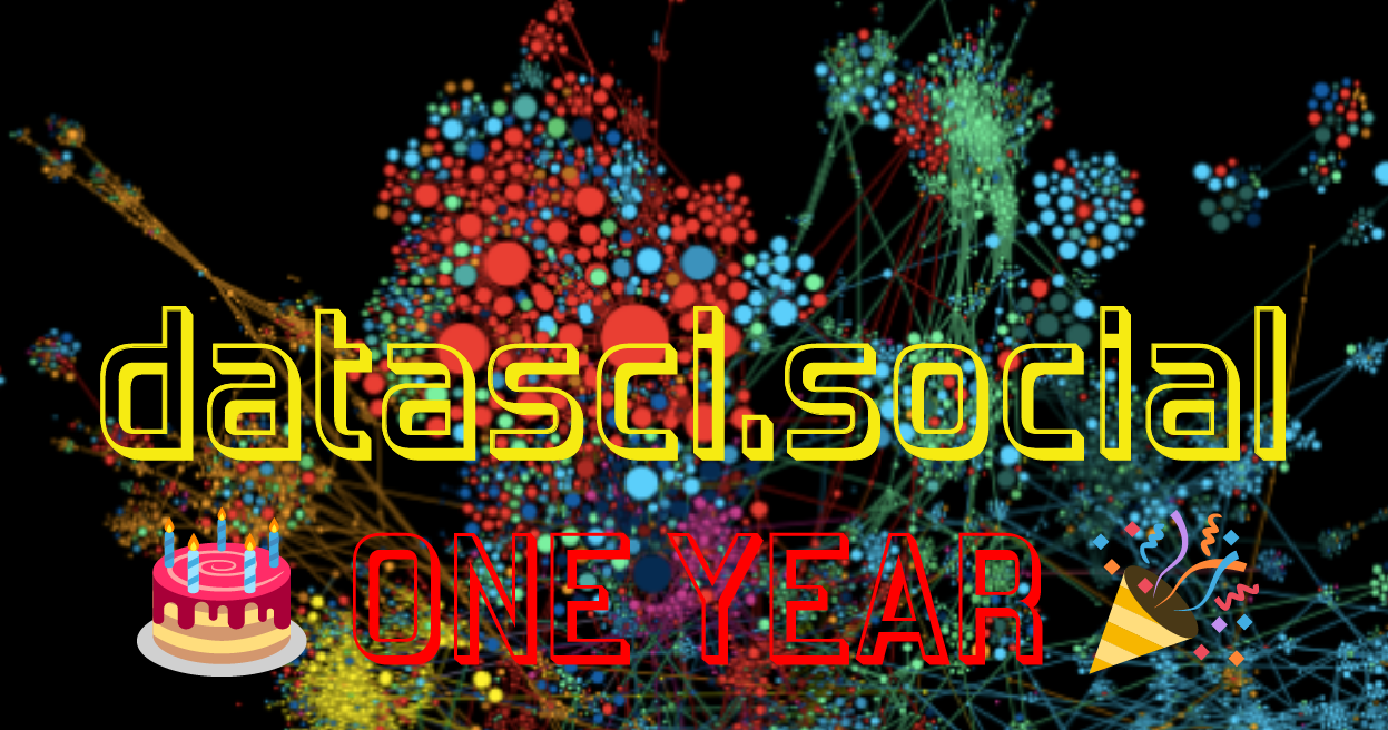 datasci.social is 1 year old!